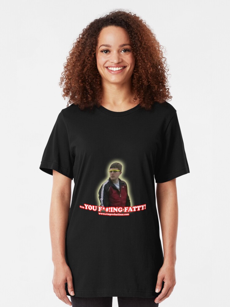 Alternate view of ...you f!*#ing fatty! Slim Fit T-Shirt
