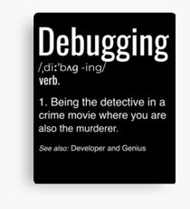 Debugging Definition T-shirt Programmers' Coding Gift Tee Canvas Print