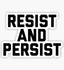 Resist and Persist Sticker