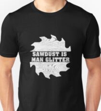 Sägemehl ist Mann Glitter - Funny Woodworking Slim Fit T-Shirt