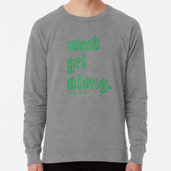 Weed Get Along Lightweight Sweatshirt