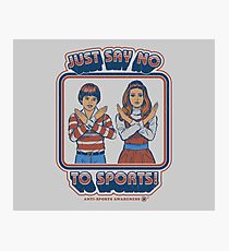 Say No to Sports Photographic Print