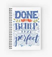 Done is better than perfect Spiral Notebook