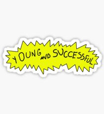 YOUNG AND SUCCESSFUL Sticker