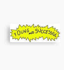 YOUNG AND SUCCESSFUL Canvas Print