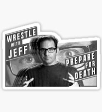 Wrestle With Jeff, Prepare For Death Sticker
