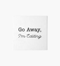 Go Away, I'm Editing Art Board