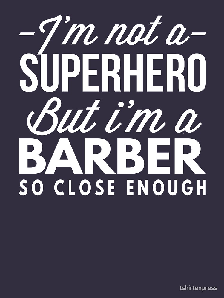 Je Ne Suis Pas Un Super Héros T-shirt « Je ne suis pas un super-héros Je suis un coiffeur », par