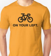 On Your Left - Bike Unisex T-Shirt