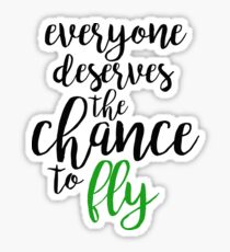 everyone deserves the chance to fly - wicked Sticker