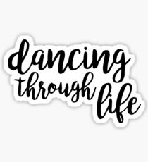 dancing through life - wicked Sticker
