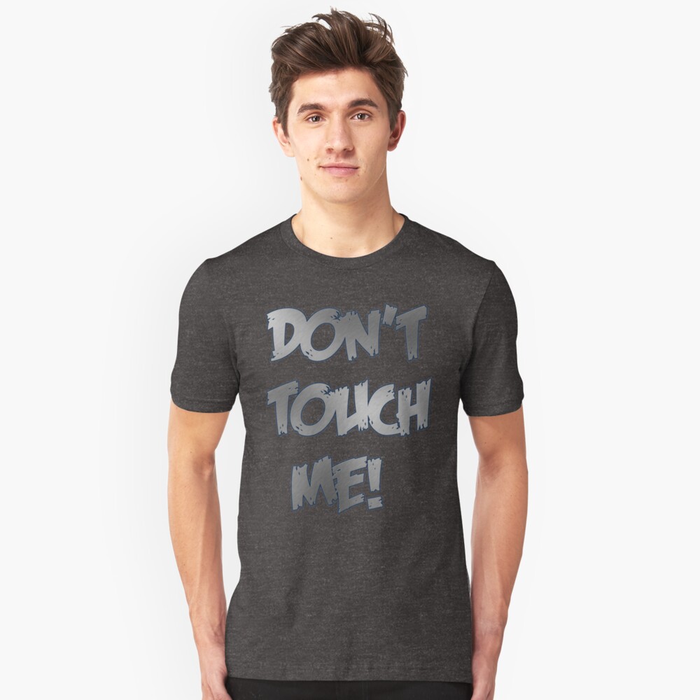 Don't Touch Me! Slim Fit T-Shirt