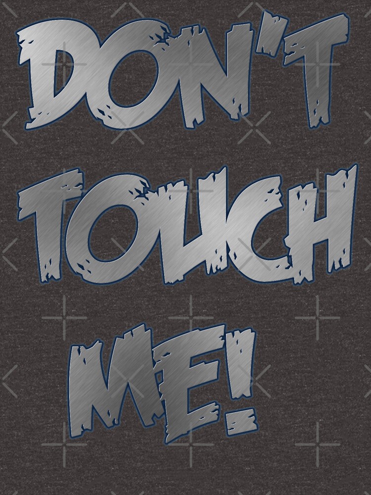 Don't Touch Me! by raineofiris