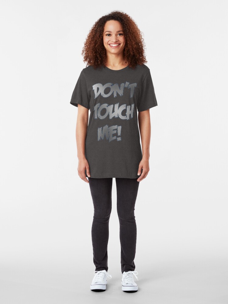 Alternate view of Don't Touch Me! Slim Fit T-Shirt