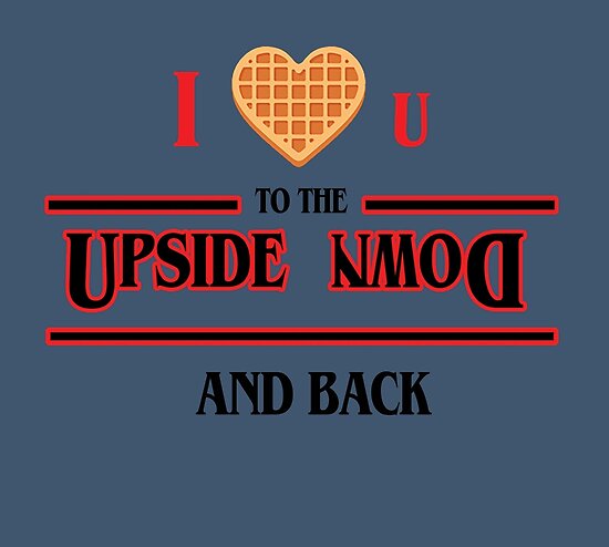 i-love-you-to-the-upside-down-poster-by-spread-love-redbubble