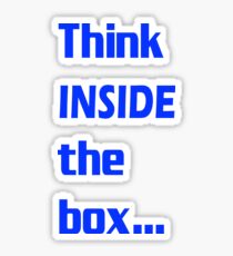 Think INSIDE the box #4 Sticker