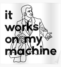It Works On My Machine #1 Poster