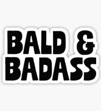 Bald & Badass Drawn - Cool Bald Sticker T-Shirt Pillow Sticker