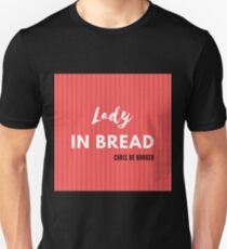 Lady In Bread - Chris De Burger Unisex T-Shirt