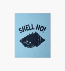 (S)HELL NO. Art Board
