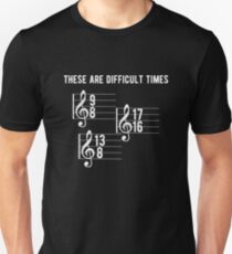 Camiseta unisex Profesor de música divertida Estos son tiempos difíciles T Shirt