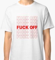 Fuck Off Grocery Bag Classic T-Shirt