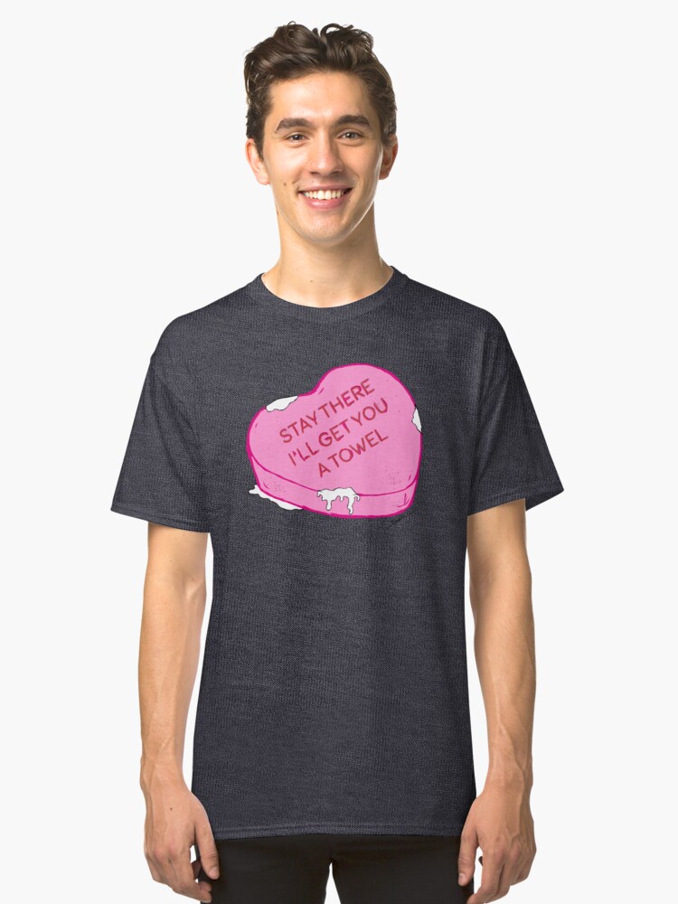 Alternative Ansicht von Bleib dort, ich hole dir ein Handtuch Classic T-Shirt