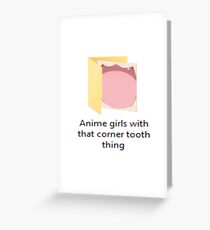 Anime tooth thing Greeting Card