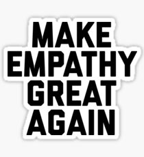 Make Empathy Great Again Sticker