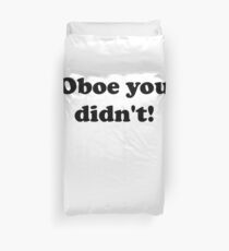 Oboe You Didn't! Duvet Cover