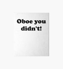 Oboe You Didn't! Art Board