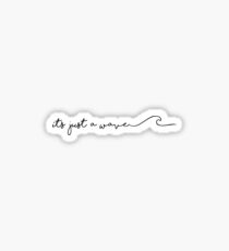 it's just a wave Sticker