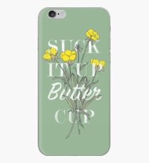 Suck it Up Buttercup iPhone Case