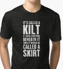 It's Called A Kilt Tri-blend T-Shirt