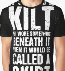 It's Called A Kilt Graphic T-Shirt