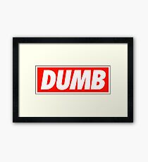 Dumb - Shirt Framed Print