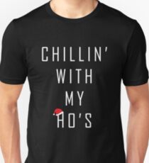 Chillin WIth My Hos - Funny Christmas Pajamas Unisex T-Shirt