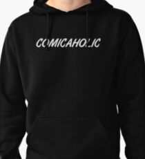 Comicaholic gift idea for comic book fans / lovers Men Women Teens & Kids Pullover Hoodie