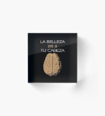 Bloque acrílico La belleza está en tu cabeza