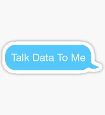 Talk Data To Me Sticker