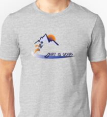 Trail runner - Dirt is Good Unisex T-Shirt
