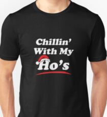 Chillin With My Ho's | Funny Christmas Holiday Unisex T-Shirt
