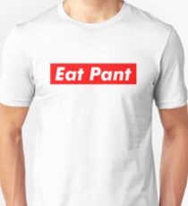 Eat Pant Unisex T-Shirt