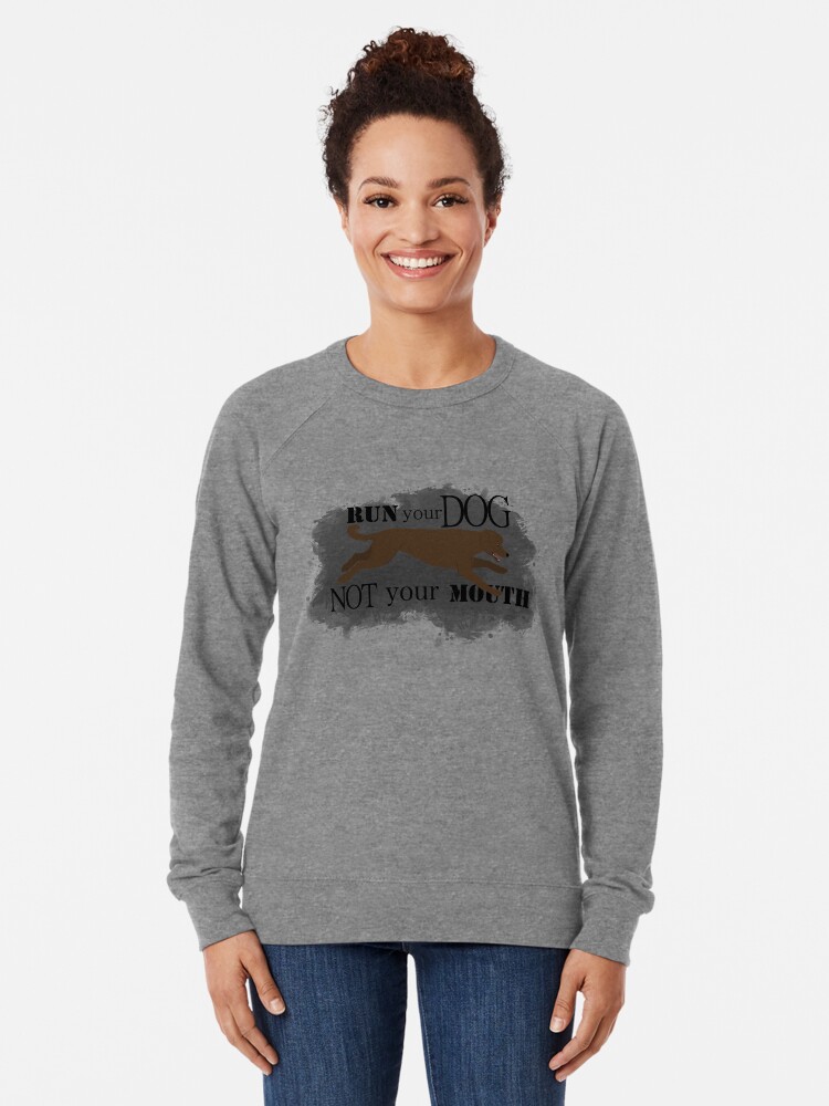 Alternate view of Run Your Dog Not Your Mouth Poodle Brown Lightweight Sweatshirt