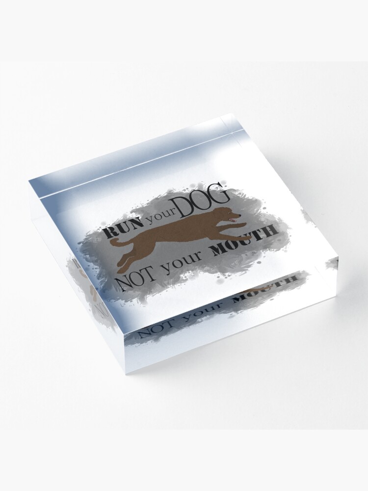 Alternate view of Run Your Dog Not Your Mouth Poodle Brown Acrylic Block