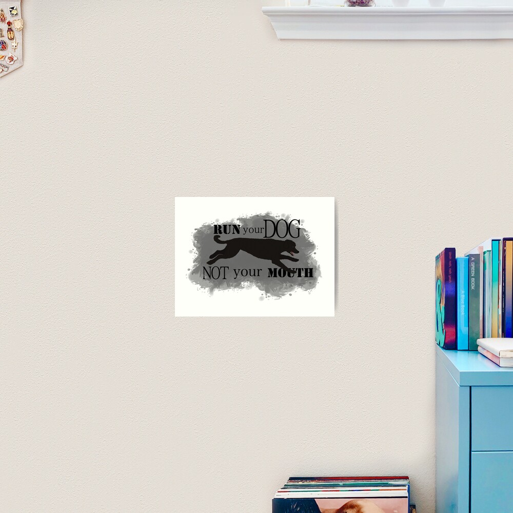Run Your Dog Not Your Mouth Poodle Black Art Print