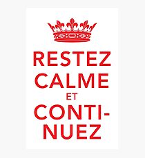 Restez Calme et Continuez Photographic Print