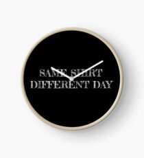 Same shirt different day Clock