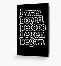 The Smiths Song Lyrics - i was bored before i even began.. Greeting Card