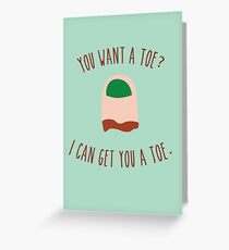 You want a toe? Greeting Card
